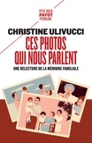 Christine Ulivucci - Ces photos qui nous parlent - Une relecture de la mémoire familiale.