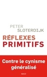 Peter Sloterdijk - Réflexes primitifs - Considérations psychopolitiques sur les inquiétudes européennes.