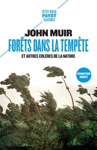 John Muir - Forêts dans la tempête - Et autres colères de la nature.