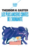 Theodore H. Gaster - Les plus anciens contes de l'humanité - Mythes et légendes d'il y a 3500 ans.
