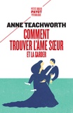 Anne Teachworth - Comment trouver l'âme soeur et la garder.