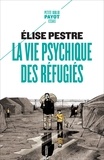 Elise Pestre - La vie psychique des réfugiés.