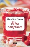 Christine Ferber - Mes confitures.