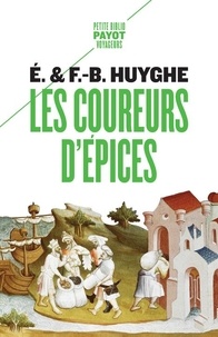 Edith Huyghe et François-Bernard Huyghe - Les coureurs d'épices.
