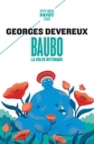 Georges Devereux - Baubo, la vulve mythique - Suivi de Parallèle entre des mythes et une obsession visuelle ; La nudité comme moyen d'intimidation.