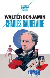 Walter Benjamin - Charles Baudelaire - Un poète lyrique à l'apogée du capitalisme.