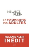 Melanie Klein - La psychanalyse des adultes - Conférences et séminaires inédits.