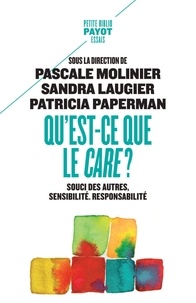 Pascale Molinier et Patricia Paperman - Qu'est-ce que le care ? - Souci des autres, sensibilité, responsabilité.