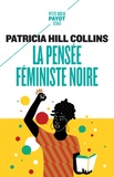 Patricia Hill Collins - La pensée féministe noire - Savoir, conscience et politique de l'empowerment.
