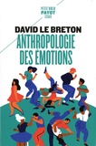 David Le Breton - Anthropologie des émotions - Etre affectivement au monde.
