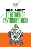 Nigel Barley - Le retour de l'anthropologue.