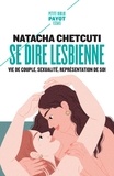 Natacha Chetcuti - Se dire lesbienne - Vie de couple, sexualité, représentation de soi.