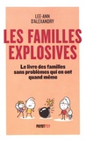 Lee-Ann d' Alexandry - Les familles explosives - Le livre des familles sans problèmes qui en ont quand même.