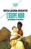 Rita Laura Segato et Léa Gauthier - L'Oedipe noir - Des nourrices et des mères.