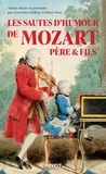 Mario Pasa et Geneviève Geffray - Les sautes d'humour de Mozart père & fils.
