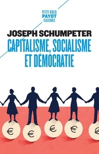 Joseph Schumpeter - Capitalisme, socialisme et démocratie.