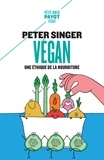 Peter Singer - Végan - Une éthique de la nourriture.