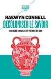 Raewyn Connell - Décoloniser le savoir - Sciences sociales et théorie du Sud.