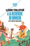 Léon Tolstoï - A la recherche du bonheur - Sept contes populaires.
