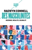 Raewyn Connell - Des masculinités - Hégémonie, inégalités, colonialité.