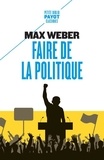Max Weber - Faire de la politique.