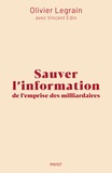 Olivier Legrain et Vincent Edin - Sauver l'information de l'emprise des milliardaires.