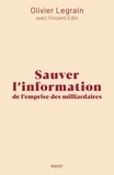 Olivier Legrain et Vincent Edin - Sauver l'information de l'emprise des milliardaires.