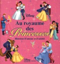  Disney - Au Royaume Des Princesses. Histoires D'Amour Et D'Amitie.