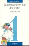 Georges Jean - Le Livre d'or des poètes À partir de 3 ans : À partir de 3 ans.