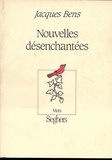 Jacques Bens - Nouvelles désenchantées.