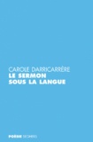 Carole Darricarrère - Le Sermon Sous La Langue.