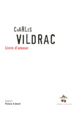 Charles Vildrac - Livre d'amour suivi de Premiers vers.