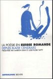Marion Graf et José-Flore Tappy - La poésie en suisse romande depuis Blaise Cendrars.