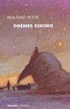 Paul-Emile Victor - Poèmes eskimo.