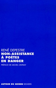 René Depestre - Non-assistance à poètes en danger.