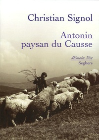 Christian Signol - Antonin paysan du Causse (1897-1974).