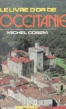 Michel Cosem - Le livre d'or de l'Occitanie.