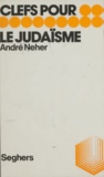 André Neher et Luc Decaunes - Clefs pour le judaïsme.