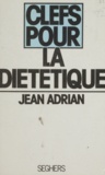 Jean Adrian et Luc Decaunes - La diététique.
