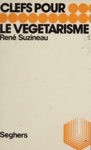 René Suzineau et Luc Decaunes - Le végétarisme.