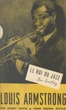 Robert Goffin - Louis Armstrong, le roi du jazz.
