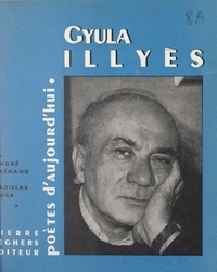 Ladislas Gara et André Frénaud - Gyula Illyès.