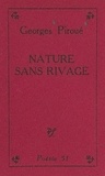 Georges Piroué - Nature sans rivage.