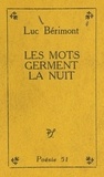 Luc Bérimont et J. Jégoudez - Les mots germent la nuit.
