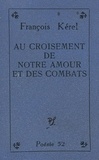 François Kérel - Au croisement de notre amour et des combats.