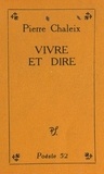 Pierre Chaleix et Marcel Béalu - Vivre et dire.