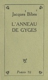Jacques Bibes - L'anneau de Gyges.