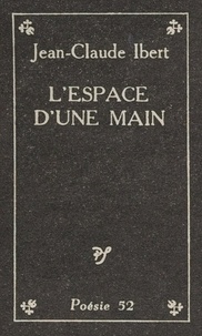 Jean-Claude Ibert - L'espace d'une main.