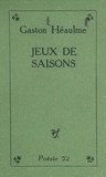 Gaston Héaulme - Jeux de saisons.