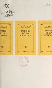Jean Dutrait - Porche de la vie neuve.
